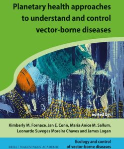 Planetary Health Approaches to Understand and Control Vector-Borne Diseases (PDF)