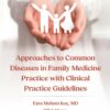Approaches to Common Diseases in Family Medicine Practice with Clinical Practice Guidelines (PDF) Approaches to Common Diseases in Family Medicine Practice with Clinical Practice Guidelines (PDF)