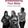 Breastfeeding Your Baby and Other Feeding Options (ACOG’s Patient Education Booklet Series) (PDF) Breastfeeding Your Baby and Other Feeding Options (ACOG’s Patient Education Booklet Series) (PDF)