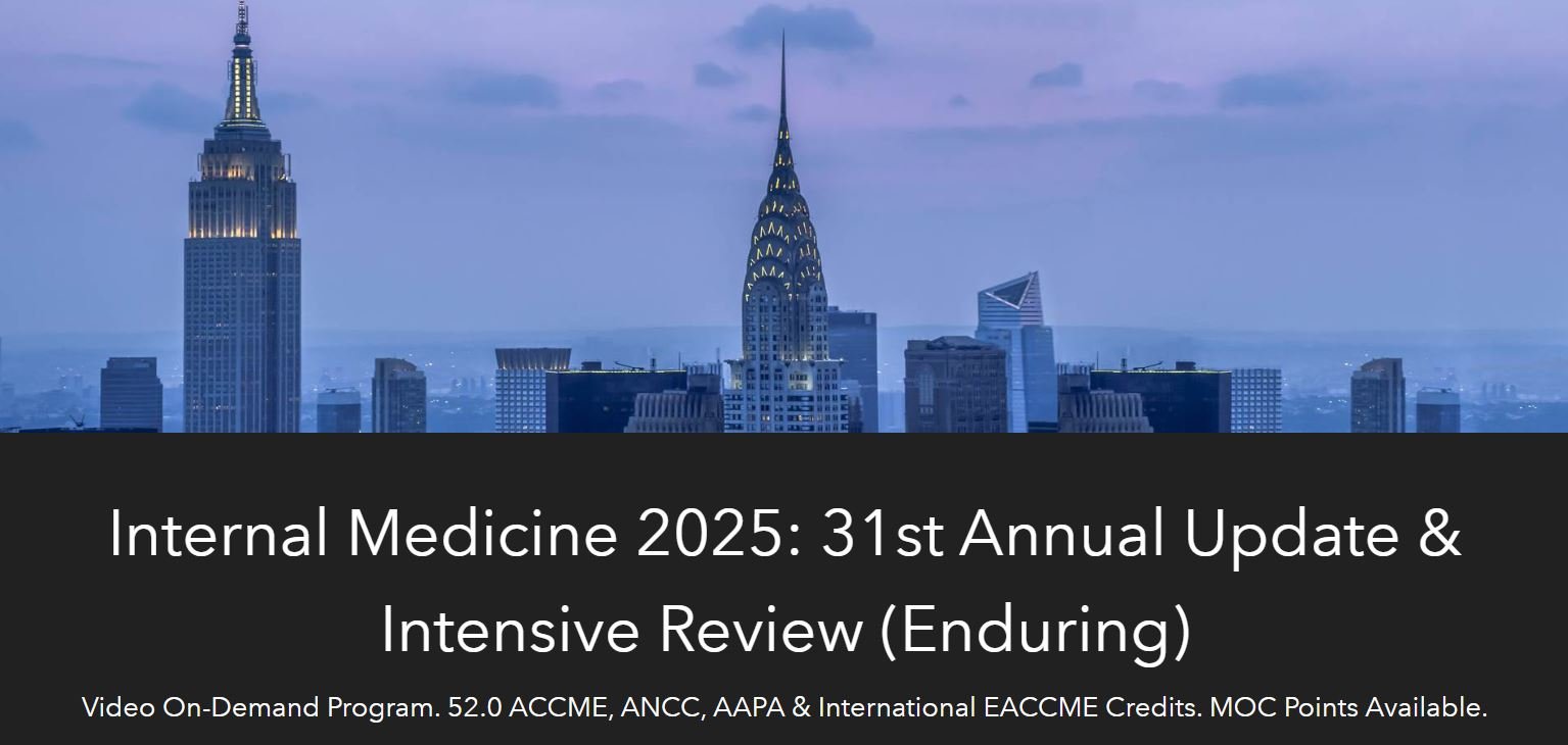 Internal Medicine 2025 31st Annual Update & Intensive Review (Videos with subtitles + Slides) Internal Medicine 2025 31st Annual Update & Intensive Review (Videos with subtitles + Slides)