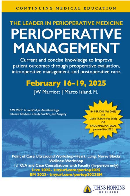 Johns Hopkins Perioperative Management-In Its 40th Year 2025 Johns Hopkins Perioperative Management-In Its 40th Year 2025