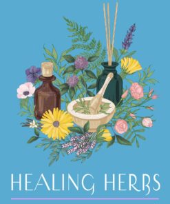 Healing Herbs: Your Plain & Simple Guide to Plant-Based Remedies for Common Ailments (PDF)