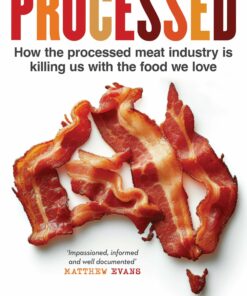Processed: How the processed meat industry is killing us with the food we love (PDF)