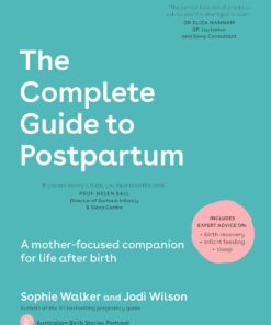 The Complete Guide to Postpartum: A mother-focused companion for life after birth (EPUB)
