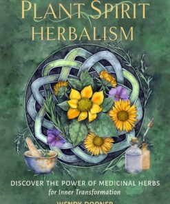 Plant Spirit Herbalism: Discover the Power of Medicinal Herbs for Inner Transformation (PDF)