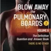 Blow Away the Pulmonary Boards 2: Volume II The Definitive Question and Answer Book THERE IS NO OTHER (EPUB)