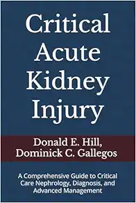 Critical Acute Kidney Injury: A Comprehensive Guide to Critical Care Nephrology, Diagnosis, and Advanced Management (EPUB)