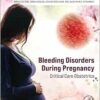 Bleeding Disorders During Pregnancy: Critical Care Obstetrics (Critical Care in Obstetrics) (PDF)