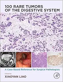 100 Rare Tumors of the Digestive System: A Case-Based Reference for Surgical Pathologists (True PDF from Publisher)