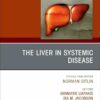 The Liver in Systemic Disease, An Issue of Clinics in Liver Disease (The Clinics: Internal Medicine) (EPUB) The Liver in Systemic Disease, An Issue of Clinics in Liver Disease (The Clinics: Internal Medicine) (EPUB)