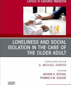 Loneliness and Social Isolation in the Care of the Older Adult, An Issue of Clinics in Geriatric Medicine (The Clinics: Internal Medicine) (EPUB)