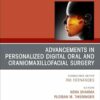 Advancements in Personalized Digital Oral Surgery, An Issue of Oral and Maxillofacial Surgery Clinics of North America (Volume 37-3) (The Clinics: Dentistry, Volume 37-3) (EPUB)