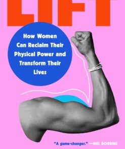 Lift: How Women Can Reclaim Their Physical Power and Transform Their Lives (EPUB)