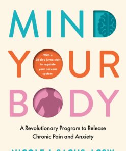 Mind Your Body: A Revolutionary Program to Release Chronic Pain and Anxiety (EPUB)
