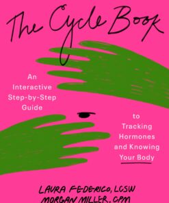 The Cycle Book: An Interactive Step-by-Step Guide to Tracking Hormones and Knowing Your Body (EPUB)