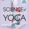 Science of Yoga: Understand the Anatomy and Physiology to Perfect Your Practice (EPUB)