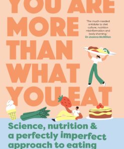 You Are More Than What You Eat: Science, Nutrition, and a Perfectly Imperfect Approach to Eating (EPUB)