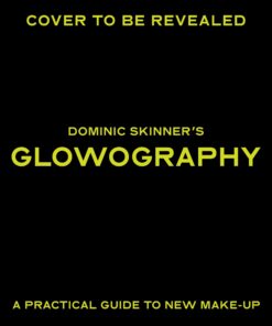 Dominic Skinner’s Glowography: A Practical Guide to New Makeup (PDF)