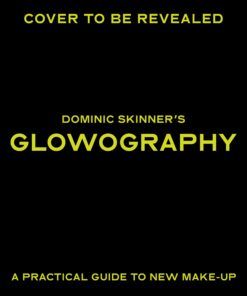 Dominic Skinner’s Glowography: A Practical Guide to New Makeup (EPUB)