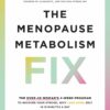 The Menopause Metabolism Fix: The Over-40 Woman’s 4-Week Program to Recover Your Strong, Sexy (and Sane) Self in 15 Minutes a Day (EPUB)