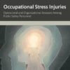 Occupational Stress Injuries: Operational and Organizational Stressors Among Public Safety Personnel (EPUB)