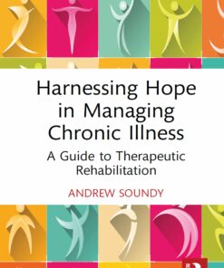 Harnessing Hope in Managing Chronic Illness: A Guide to Therapeutic Rehabilitation (PDF)