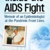 Inside the AIDS Fight: Memoir of an Epidemiologist at the Pandemic Front Lines (PDF)