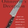 The Omnivore’s Deception: What We Get Wrong about Meat, Animals, and Ourselves (EPUB)