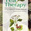 Tea Therapy: Natural Remedies Using Traditional Chinese Medicine (EPUB)