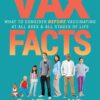 Vax Facts: What to Consider Before Vaccinating at All Ages & Stages of Life (EPUB)