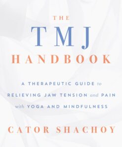The TMJ Handbook: A Therapeutic Guide to Relieving Jaw Tension and Pain with Yoga and Mindfulness (EPUB)