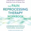 The Pain Reprocessing Therapy Workbook: Using the Brain’s Neuroplasticity to Break the Cycle of Chronic Pain (EPUB)