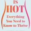 Menopause Is Hot: Everything You Need to Know to Thrive (EPUB)