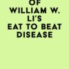 Summary of William W. Li’s Eat to Beat Disease (EPUB)