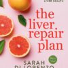 The Liver Repair Plan: Four Weeks to Better Liver Health (EPUB)