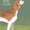 Sit, Stay, Grow: How dogs can help you worry less and walk into a better future (EPUB)