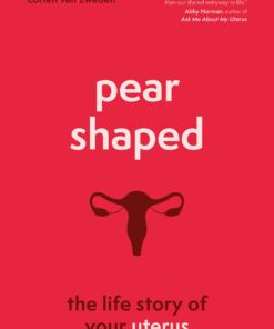 Pear-Shaped: The Life Story of Your Uterus (EPUB)