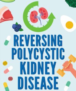Reversing Polycystic Kidney Disease: The PKDproof program: A low-carb, high-nutrient approach to kidney health (EPUB)