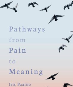 Pathways from Pain to Meaning: Short Thoughts on Pain in History and Personal Development (EPUB)
