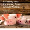 Understanding, Assessing and Improving Farm Animal Welfare (PDF) Understanding, Assessing and Improving Farm Animal Welfare (PDF)
