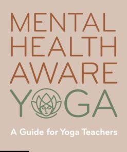 Mental Health Aware Yoga: A Guide for Yoga Teachers (PDF)