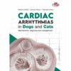 Cardiac Arrhythmias in Dogs and Cats: Mechanisms, diagnosis and management (EPUB)