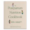 The Postpartum Nutrition Cookbook: Postpartum Gifts for Mom (EPUB)
