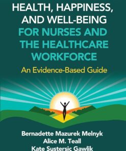 12 Keys to Health, Happiness, and Well-Being for Nurses and the Healthcare Workforce: An Evidence-Based Guide (EPUB)