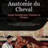 Santé Équine et Anatomie du Cheval: Guide Complet pour Chevaux et Poneys (French Edition) (EPUB)