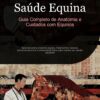 Saúde Equina: Guia Completo de Anatomia e Cuidados com Equinos (Portuguese Edition) (EPUB)
