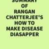 Summary of Rangan Chatterjee’s How to Make Disease Disappear (EPUB)