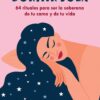 El placer de dormir sola: 64 rituales para ser la soberana de tu cama y de tu vida (EPUB)
