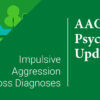 American Academy of Child and Adolescent Psychiatry Pediatric Psychopharmacology Update Institute 2023