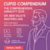 Cupid Compendium The Comprehensive Auralyft 2025 Dr. Ben Talei’s